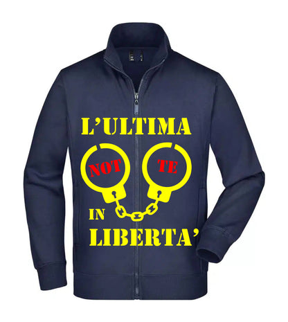 Felpa Unisex Full Zip - L'ULTIMA NOTTE IN LIBERTÀ ADDIO AL CELIBATO - Super vestibilità Top qualità (