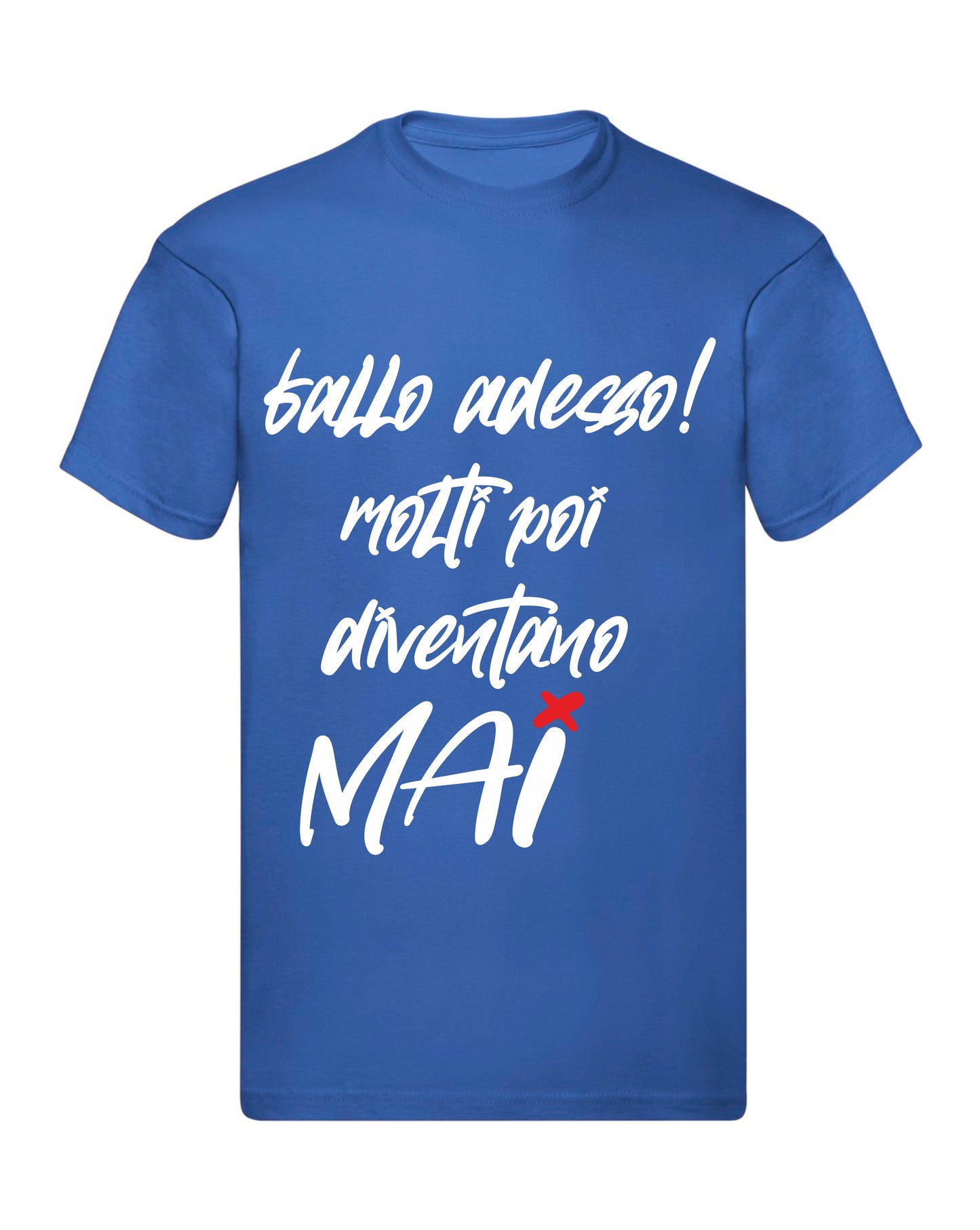 T-Shirt Uomo, Donna & Bambino - FALLO ADESSO MOLTI POI DIVENTANO MAI - Maglietta Maglia Tshirt Super vestibilità Top qualità