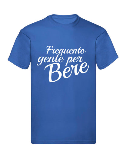 T-Shirt Uomo, Donna & Bambino - FREQUENTO GENTE PER BERE - Maglietta Maglia Tshirt Super vestibilità Top qualità