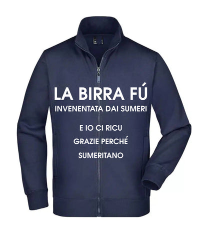 Felpa Unisex Full Zip - LA BIRRA - Super vestibilità Top qualità
