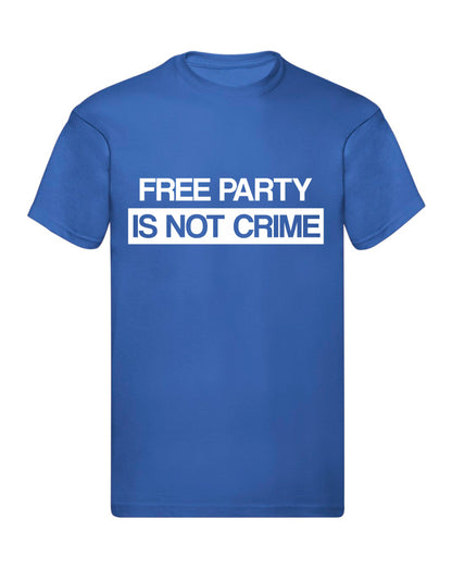 T-Shirt Uomo, Donna & Bambino - FREE PARTY IS NOT A CRIME - Maglietta Maglia Tshirt Super vestibilità Top qualità
