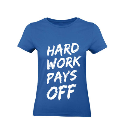 T-Shirt Uomo, Donna & Bambino - HARD WORK PAYS OFF  - Maglietta Maglia Tshirt Super vestibilità Top qualità