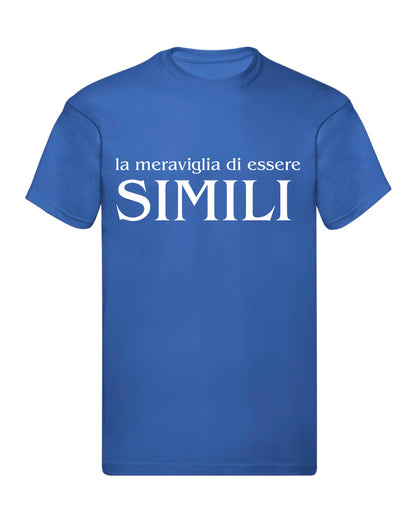 T-Shirt Uomo Donna & Bambino - LA MERAVIGLIA DI ESSERE SIMILI - Maglietta Maglia Tshirt Super vestibilità Top qualità