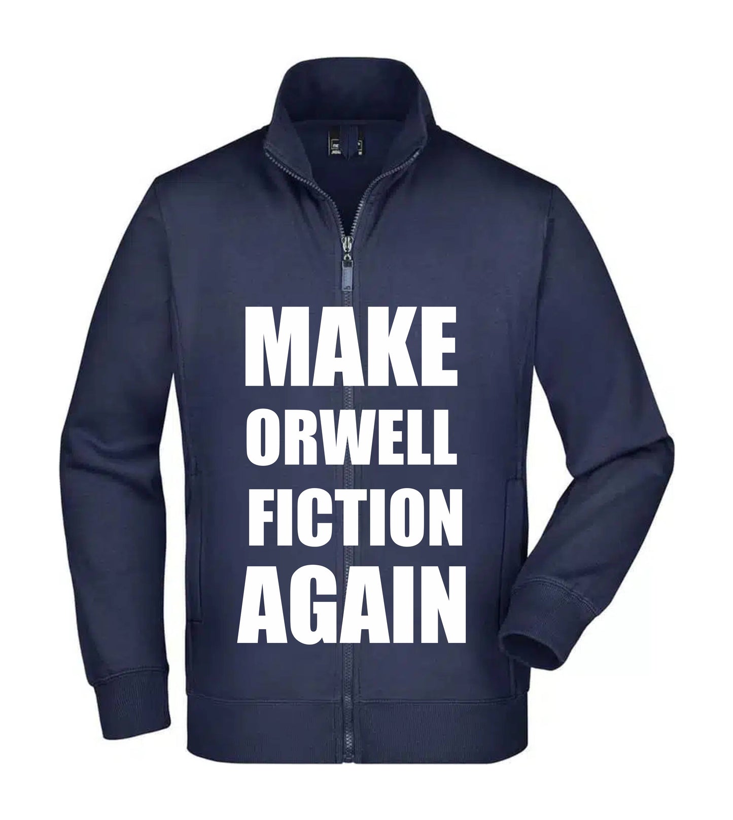 Felpa Unisex Full Zip - MAKE ORWELL FICTION AGAIN - Super vestibilità Top qualità