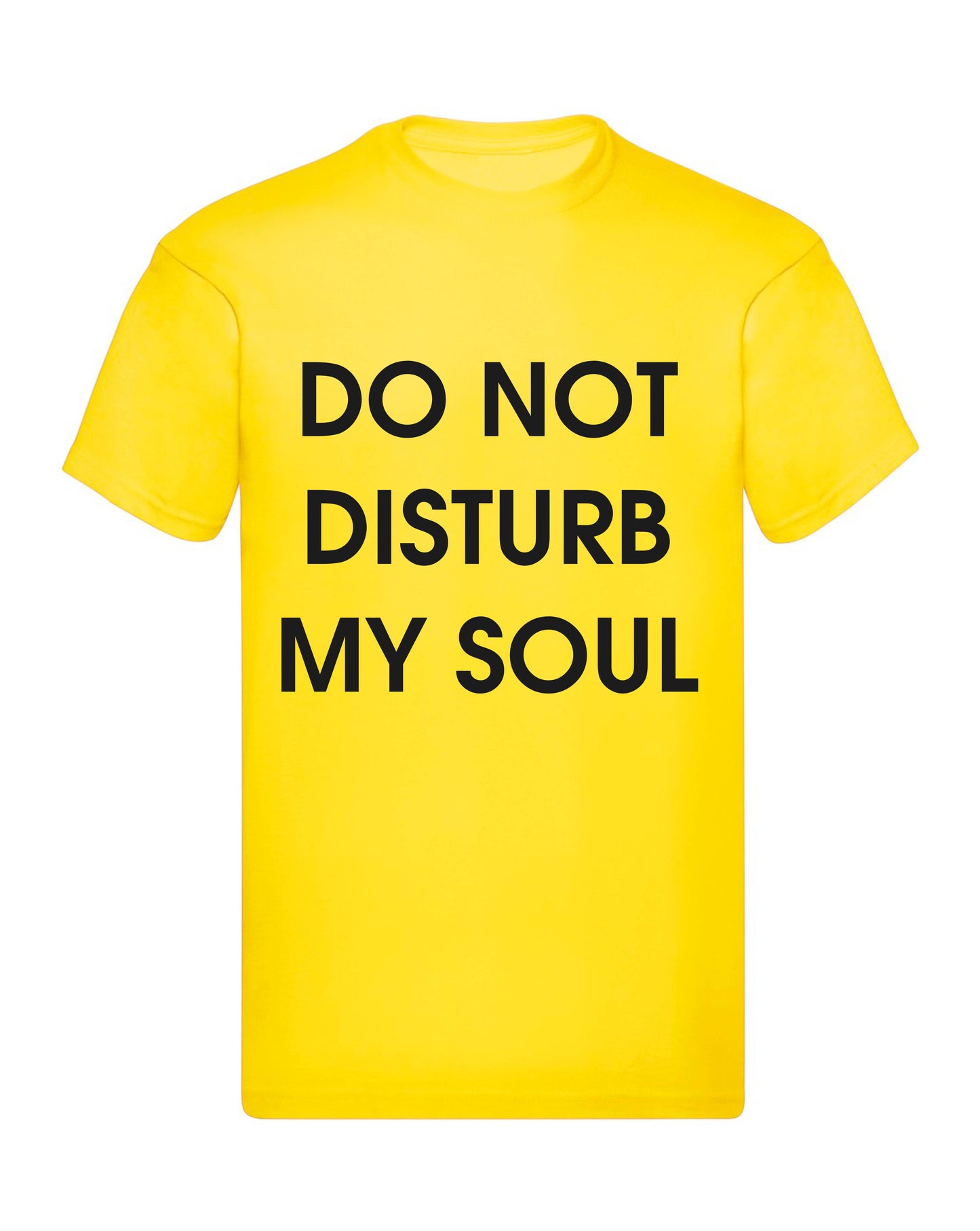 T-Shirt Uomo, Donna & Bambino - DO NOT DISTURB MY SOUL - Maglietta Maglia Tshirt Super vestibilità Top qualità