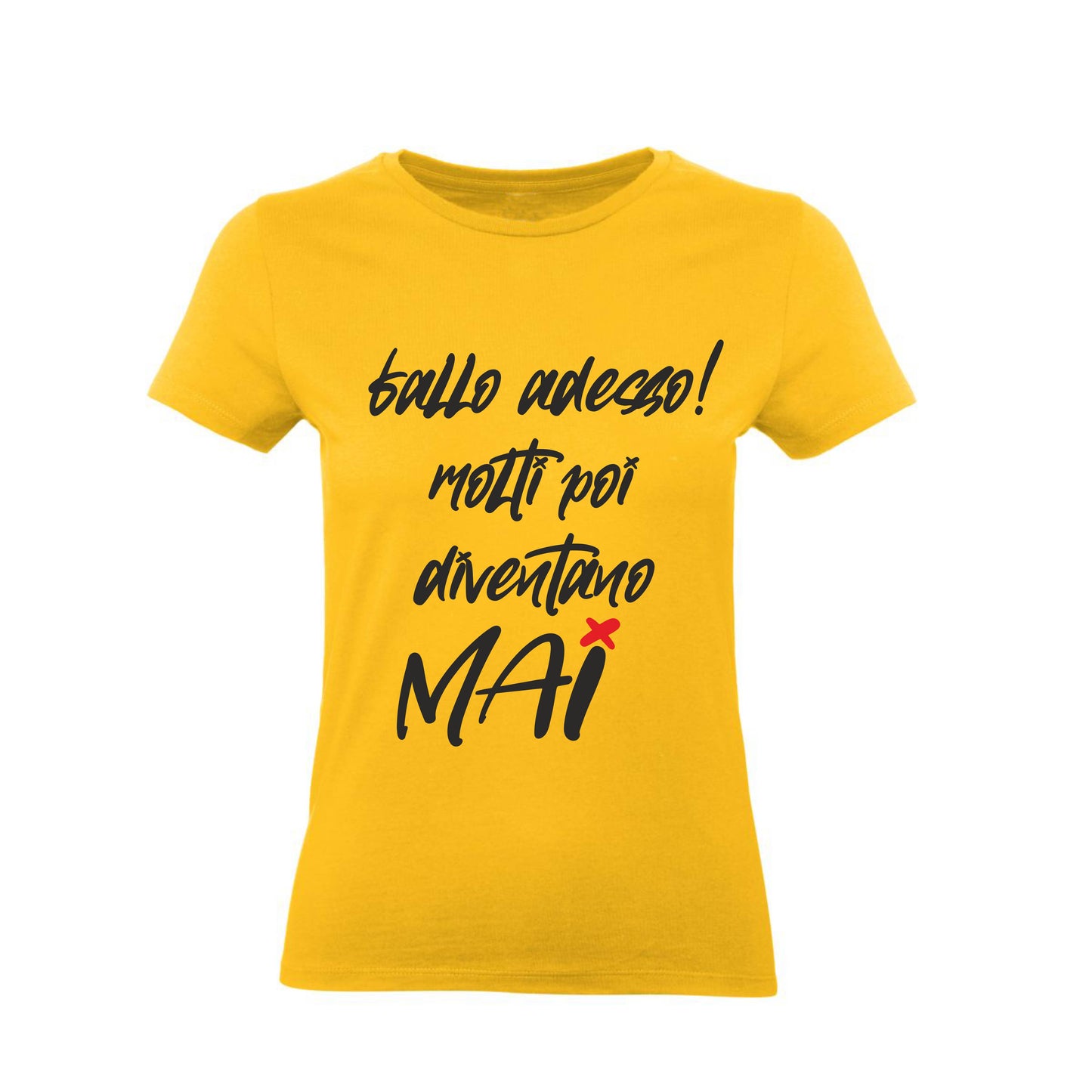 T-Shirt Uomo, Donna & Bambino - FALLO ADESSO MOLTI POI DIVENTANO MAI - Maglietta Maglia Tshirt Super vestibilità Top qualità