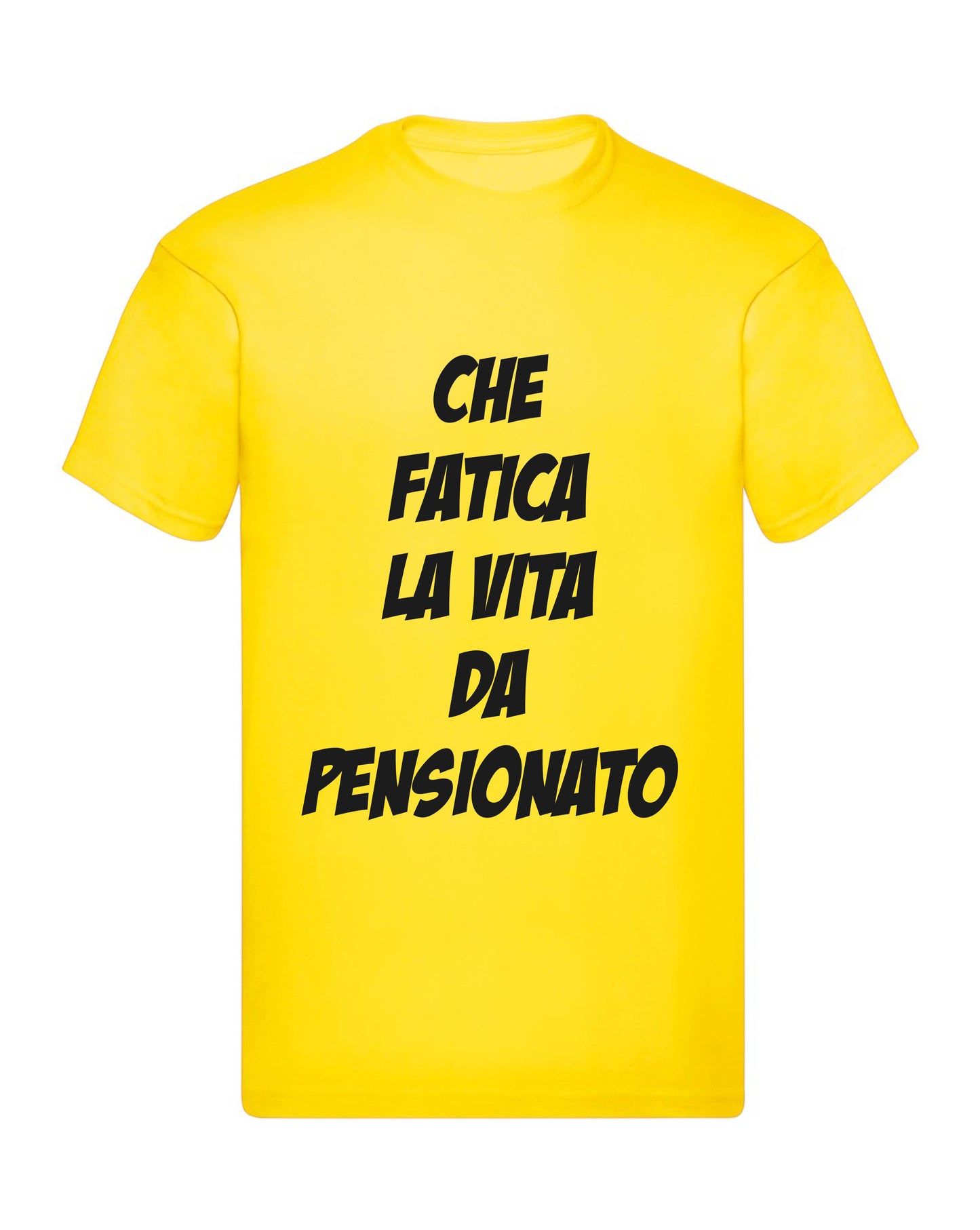 T-Shirt Uomo, Donna - CHE FATICA LA VITA DA PENSIONAT - Maglietta Maglia Tshirt Super vestibilità Top qualità