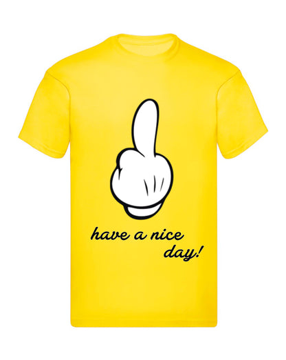 T-Shirt Uomo, Donna & Bambino - HAVE A NICE DAY  - Maglietta Maglia Tshirt Super vestibilità Top qualità