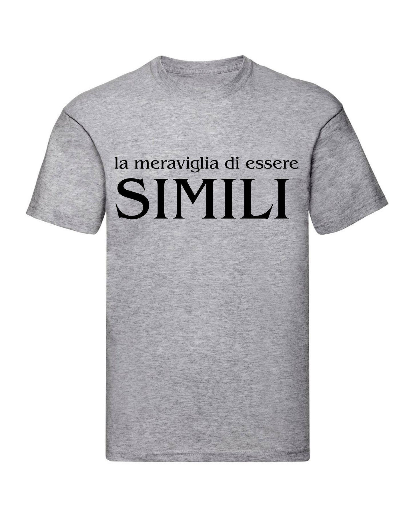 T-Shirt Uomo Donna & Bambino - LA MERAVIGLIA DI ESSERE SIMILI - Maglietta Maglia Tshirt Super vestibilità Top qualità
