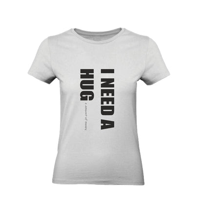 T-Shirt Uomo, Donna & Bambino - I NEED HUG - Maglietta Maglia Tshirt Super vestibilità Top qualità