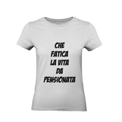 T-Shirt Uomo, Donna - CHE FATICA LA VITA DA PENSIONAT - Maglietta Maglia Tshirt Super vestibilità Top qualità