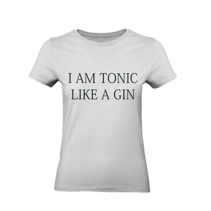 T-Shirt Uomo, Donna & Bambino - I AM A TONIC LIKE A GIN - Maglietta Maglia Tshirt Super vestibilità Top qualità