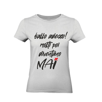 T-Shirt Uomo, Donna & Bambino - FALLO ADESSO MOLTI POI DIVENTANO MAI - Maglietta Maglia Tshirt Super vestibilità Top qualità