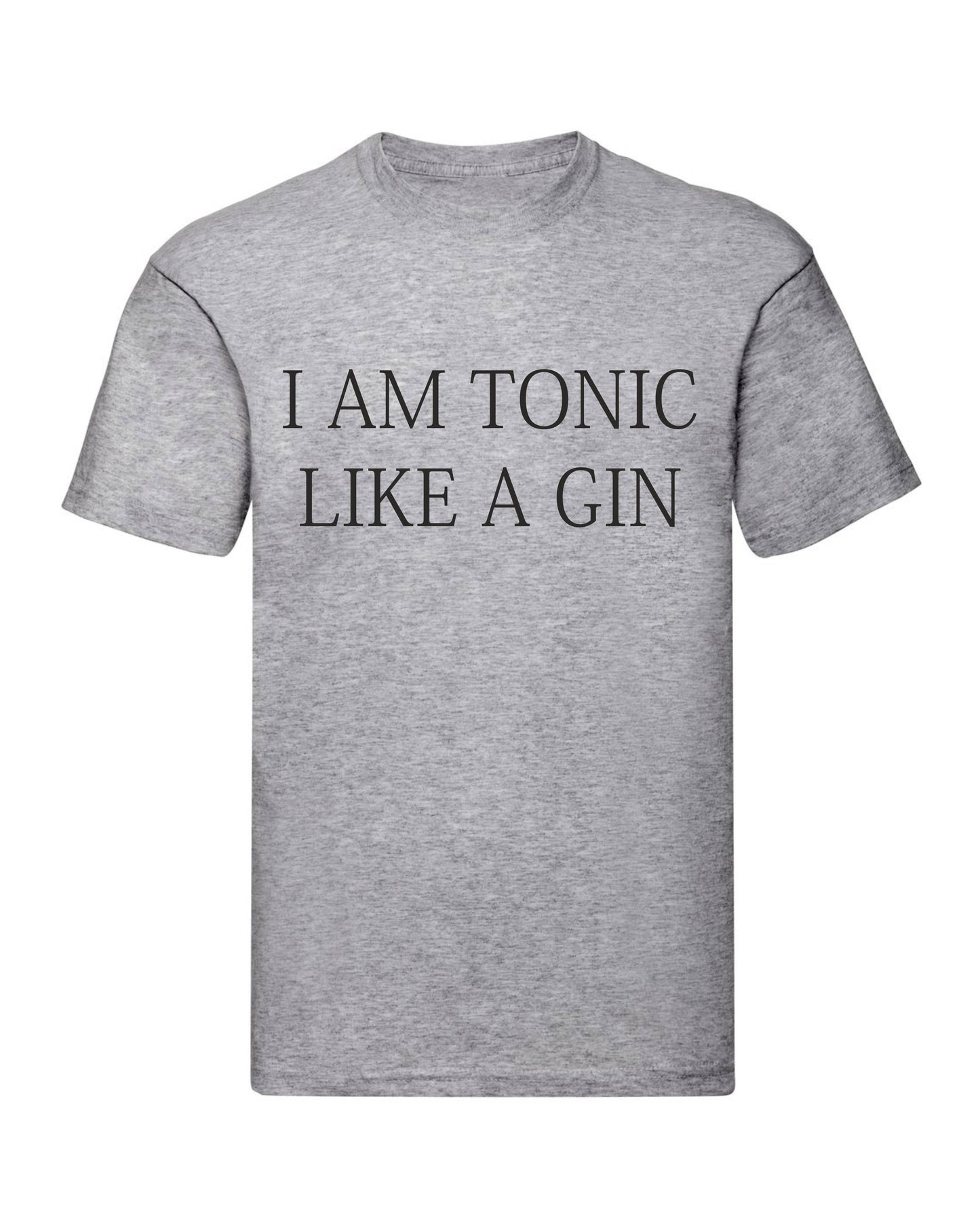 T-Shirt Uomo, Donna & Bambino - I AM A TONIC LIKE A GIN - Maglietta Maglia Tshirt Super vestibilità Top qualità