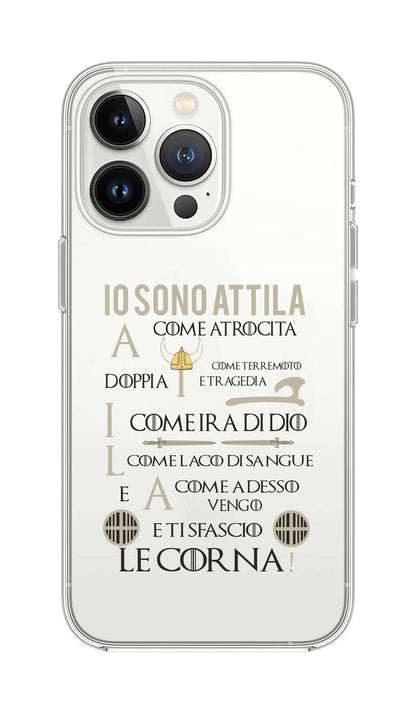 Cover Compatibile Con Tutti i Modelli iPhone - IO SONO ATTILA - Trasparente UltraSottili AntiGraffio Antiurto Case Custodia Marca