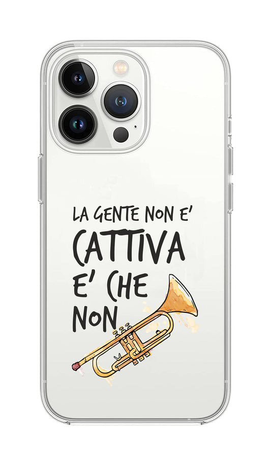 Cover Compatibile Con Tutti i Modelli iPhone - LA GENTE NON È CATTIVA - Trasparente UltraSottili AntiGraffio Antiurto Case Custodia Marca