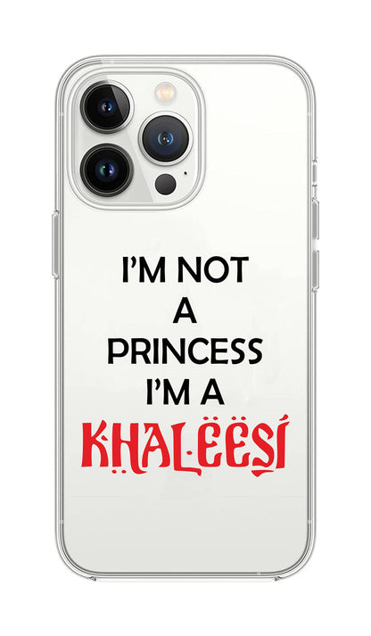 Cover Compatibile Con Tutti i Modelli iPhone - I'M NOT A PRINCESS I'M A KHALEESI - Trasparente UltraSottili AntiGraffio Antiurto Case Custodia Marca