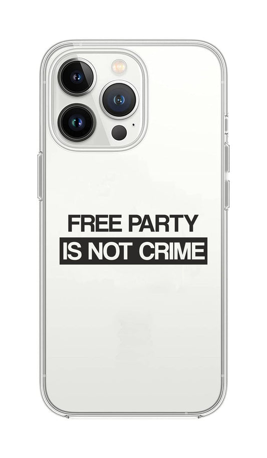 Cover Compatibile Con Tutti i Modelli iPhone - FREE PARTY IS NOT A CRIME - Trasparente UltraSottili AntiGraffio Antiurto Case Custodia Marca