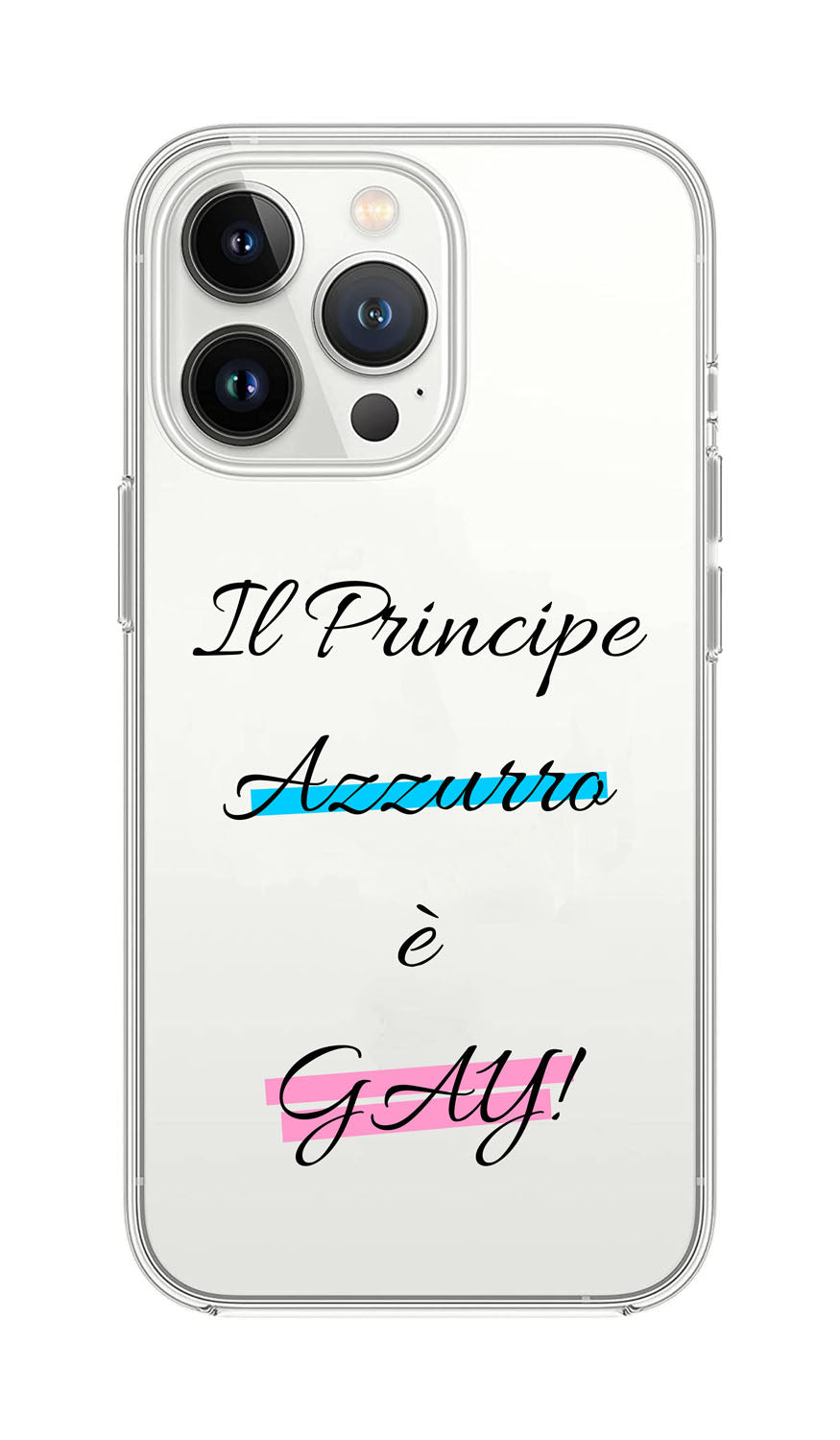 Cover Compatibile Con Tutti i Modelli iPhone - IL PRINCIPE AZZURRO È GAY - Trasparente UltraSottili AntiGraffio Antiurto Case Custodia Marca