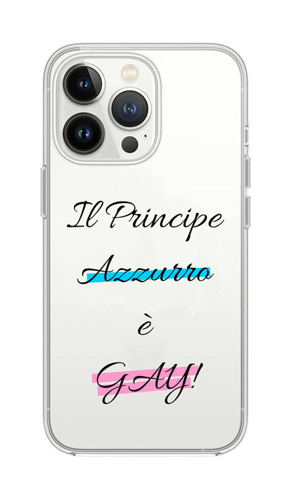 Cover Compatibile Con Tutti i Modelli iPhone - IL PRINCIPE AZZURRO È GAY - Trasparente UltraSottili AntiGraffio Antiurto Case Custodia Marca