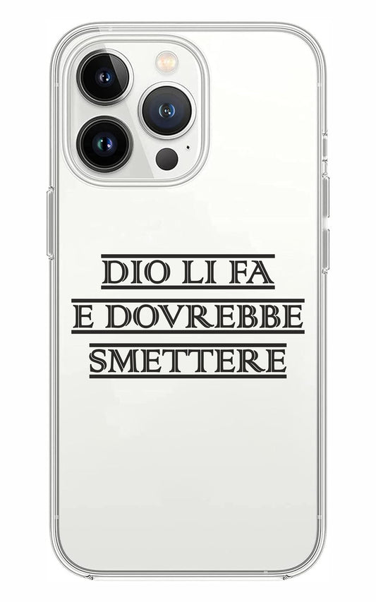 Cover Compatibile Con Tutti i Modelli iPhone - DIO LI FA E DOVREBBE SMETTERE - Trasparente UltraSottili AntiGraffio Antiurto Case Custodia Marca