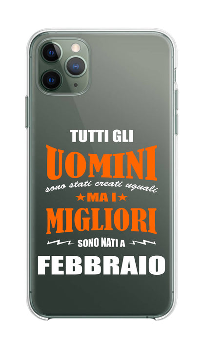 Cover Compatibile Con Tutti i Modelli iPhone - I MIGLIORI SONO NATI A FABBRAIO - Trasparente UltraSottili AntiGraffio Antiurto Case Custodia Marca