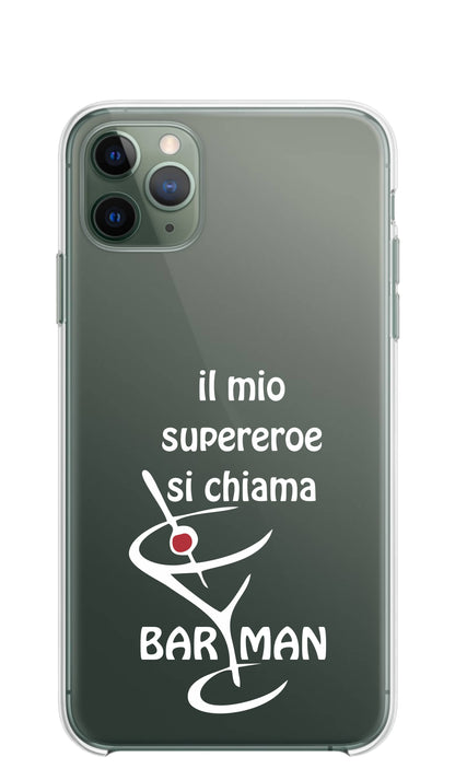 Cover Compatibile Con Tutti i Modelli iPhone - IL MIO SUPEREROE SI CHIAMA BARMAN - Trasparente UltraSottili AntiGraffio Antiurto Case Custodia Marca