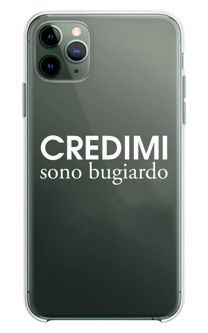 Cover Compatibile Con Tutti i Modelli iPhone - CREDIMI SONO BUGIARDO - Trasparente UltraSottili AntiGraffio Antiurto Case Custodia Marca