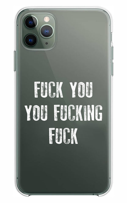 Cover Compatibile Con Tutti i Modelli iPhone - FUCK YOU YOU FUCKING FUCK - Trasparente UltraSottili AntiGraffio Antiurto Case Custodia Marca
