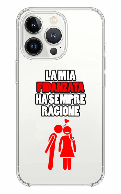 Cover Compatibile Con Tutti i Modelli iPhone - LA MIA FIDANZATA HA SEMPRE RAGIONE - Trasparente UltraSottili AntiGraffio Antiurto Case Custodia Marca