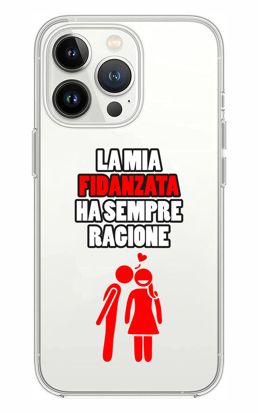 Cover Compatibile Con Tutti i Modelli iPhone - LA MIA FIDANZATA HA SEMPRE RAGIONE - Trasparente UltraSottili AntiGraffio Antiurto Case Custodia Marca