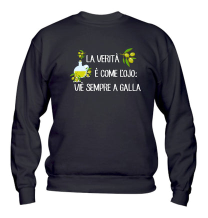 Felpa Girocollo UOMO, DONNA & BAMBIN - LA VERITÀ È COME L'OJIO - Super vestibilità Top qualità