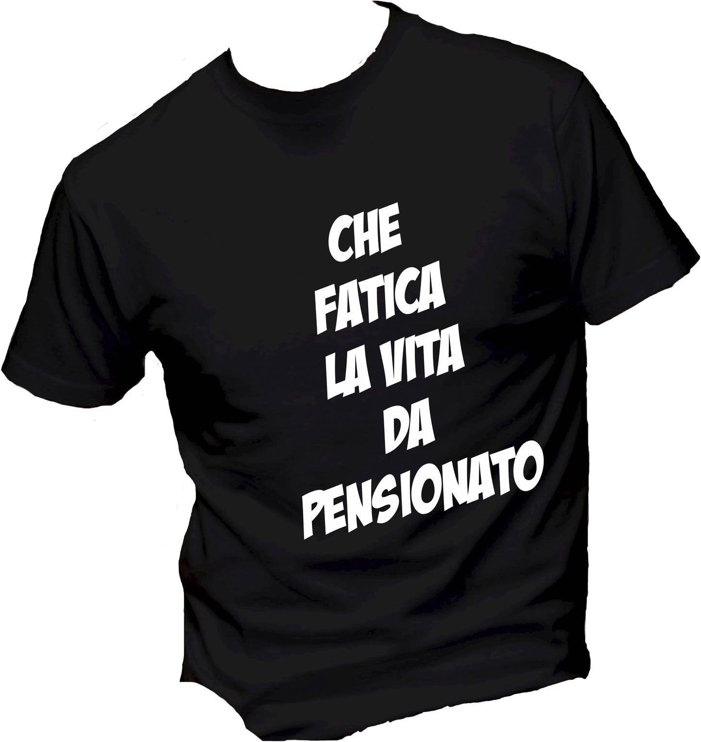 T-Shirt Uomo, Donna - CHE FATICA LA VITA DA PENSIONAT - Maglietta Maglia Tshirt Super vestibilità Top qualità