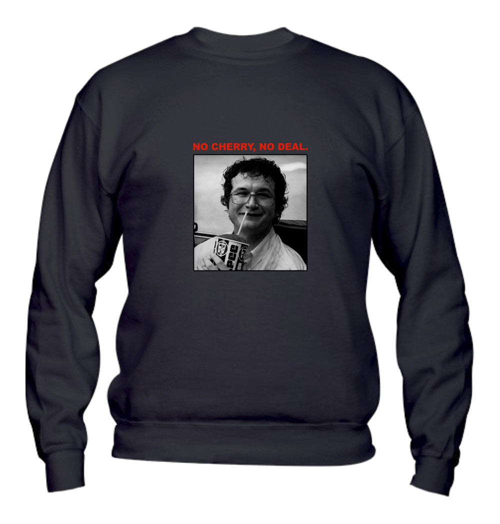 Felpa Girocollo UOMO, DONNA & BAMBIN - NO CHERRY NO DEAL - Super vestibilità Top qualità
