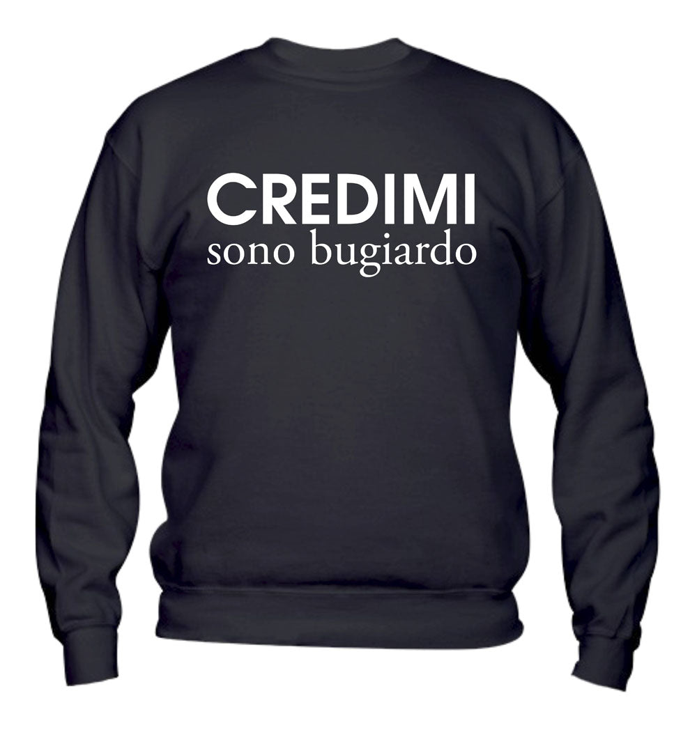 Felpa Girocollo UOMO, DONNA & BAMBIN - CREDIMI SONO BUGIARD - Super vestibilità Top qualità