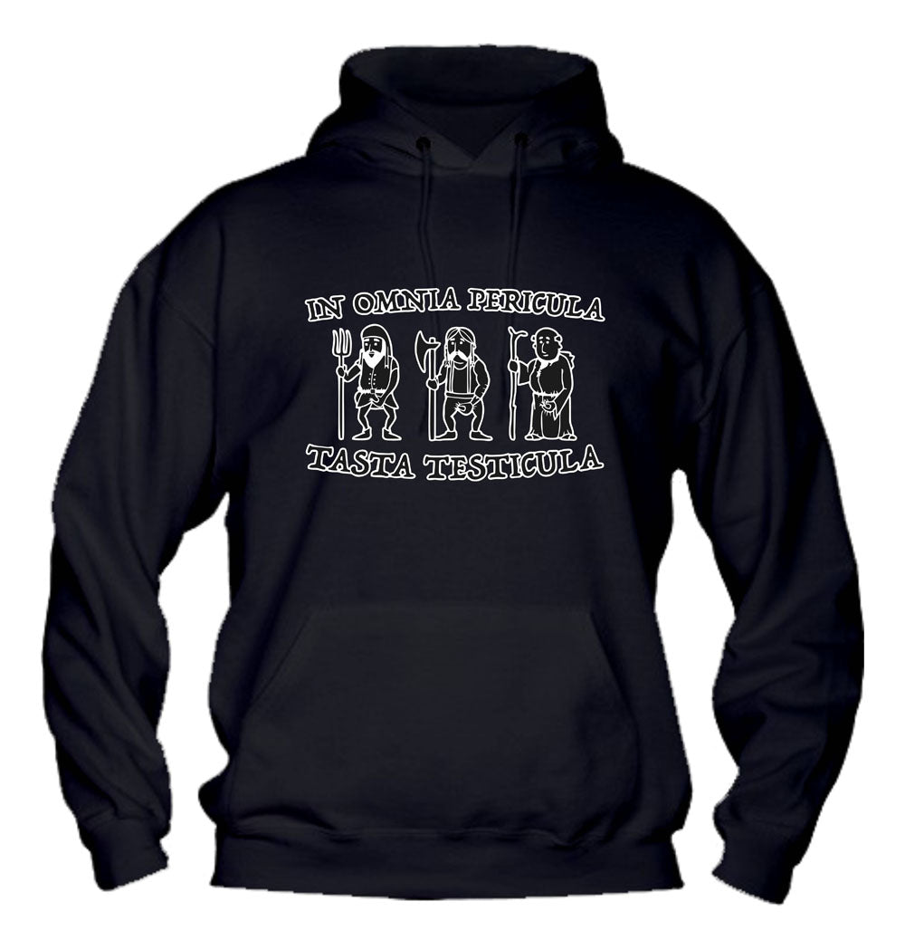 Felpa con cappuccio UOMO, DONNA & BAMBIN - IN OMNIA PERICULA TASTA TESTICULA - Super vestibilità Top qualità