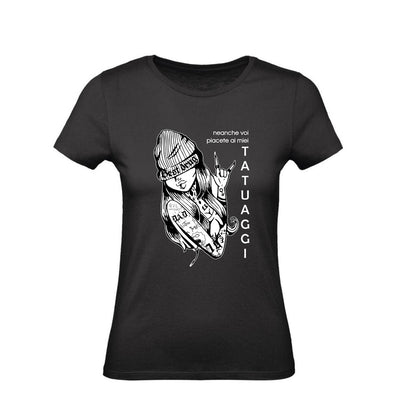 T-Shirt Donna & Bambino - NEANCHE VOI PIACETE AI MIEI TATUAGGI - Maglietta Maglia Tshirt Super vestibilità Top qualità