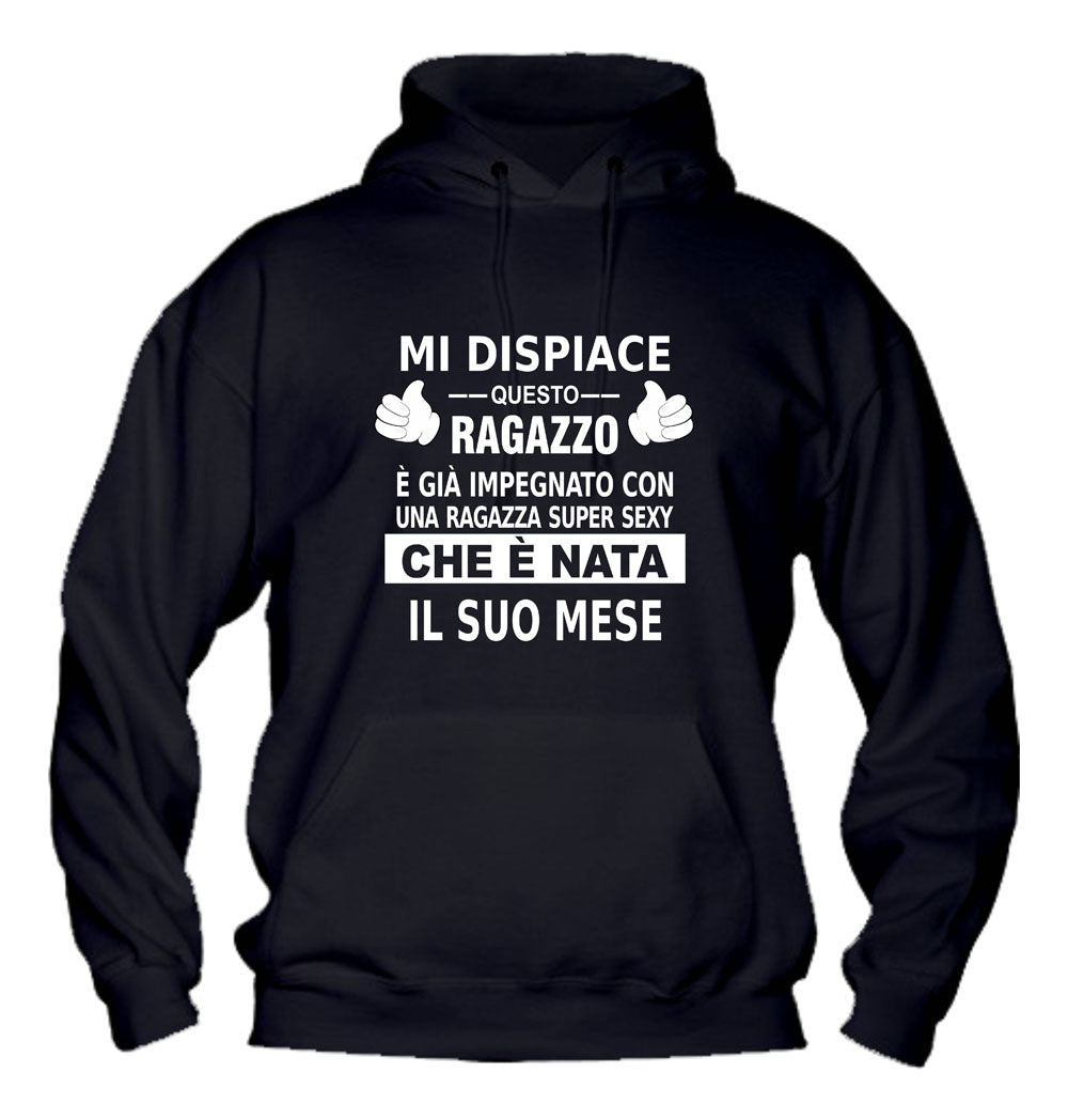 Felpa con cappuccio UOMO & BAMBIN - MI DISPIACE QUESTO RAGAZZO È IMPEGNATO CON UNA RAGAZZA SEXY - Super vestibilità Top qualità