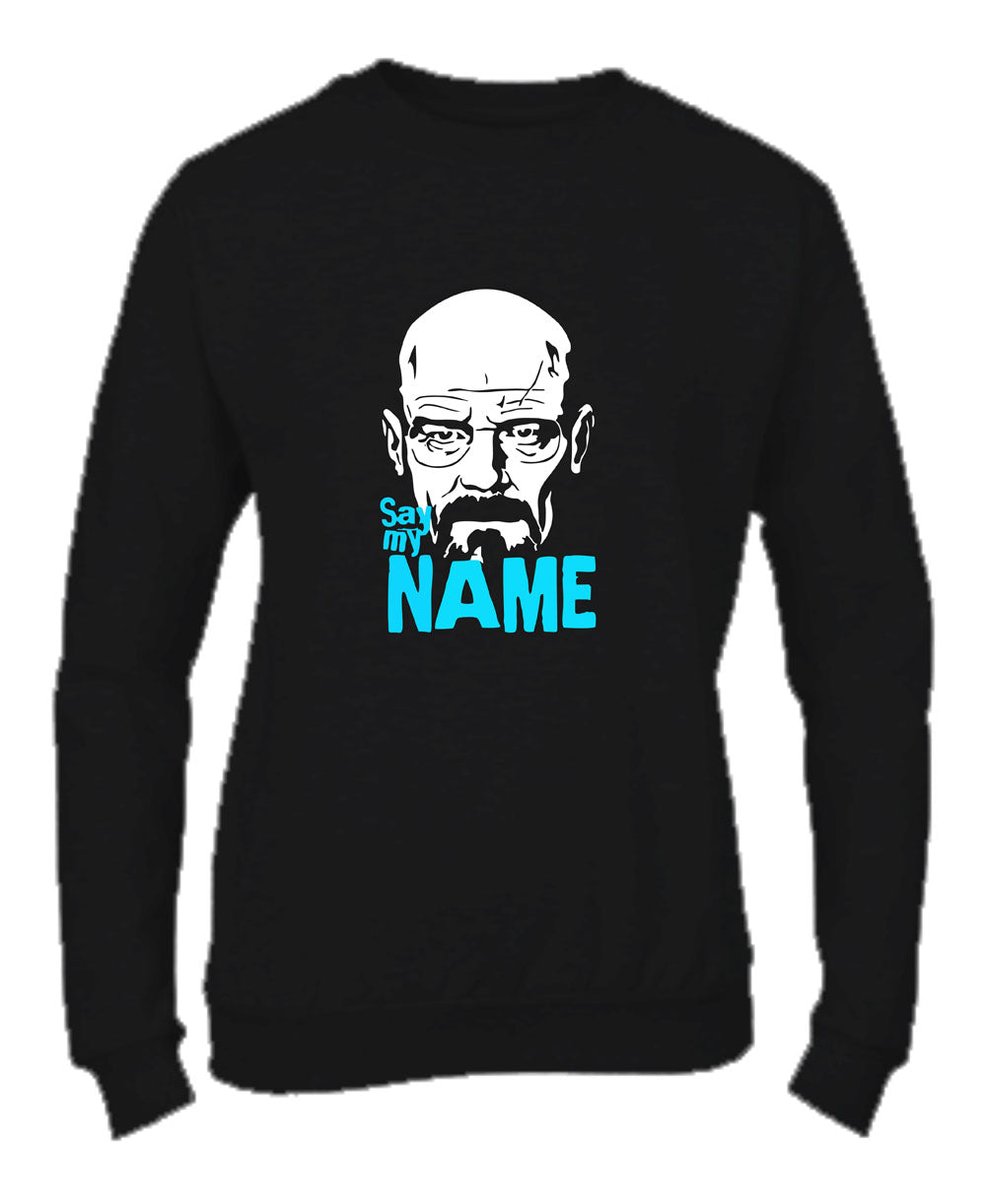 Felpa Girocollo UOMO, DONNA & BAMBIN - SAY MY NAME - Super vestibilità Top qualità - Social Crazy