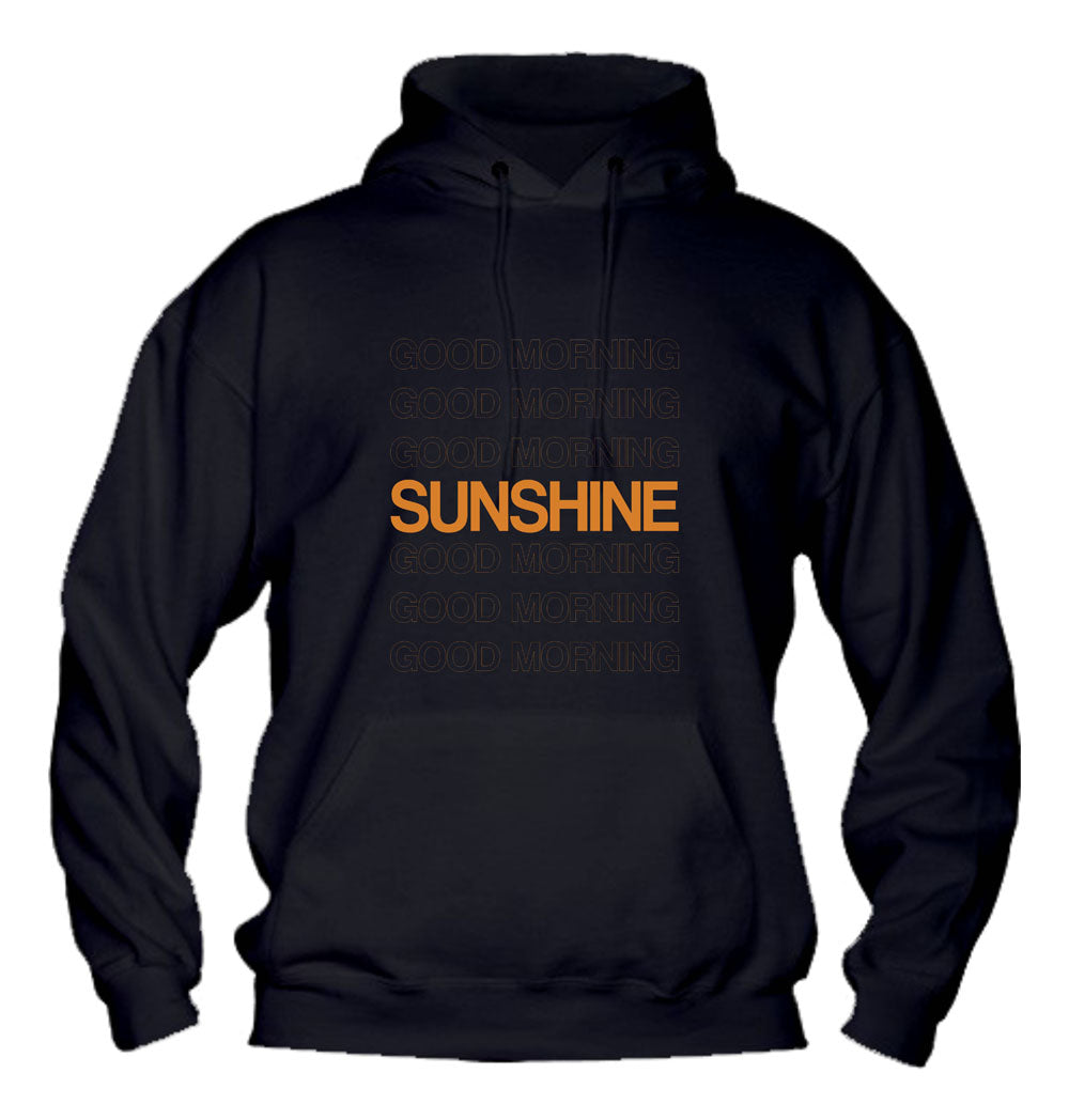 Felpa con cappuccio UOMO, DONNA & BAMBIN - GOD MORNING SUNSHINE - Super vestibilità Top qualità