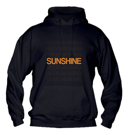 Felpa con cappuccio UOMO, DONNA & BAMBIN - GOD MORNING SUNSHINE - Super vestibilità Top qualità