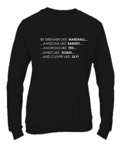 Felpa Girocollo UOMO, DONNA & BAMBIN - HOW I MET YOUR MOTHER - Super vestibilità Top qualità