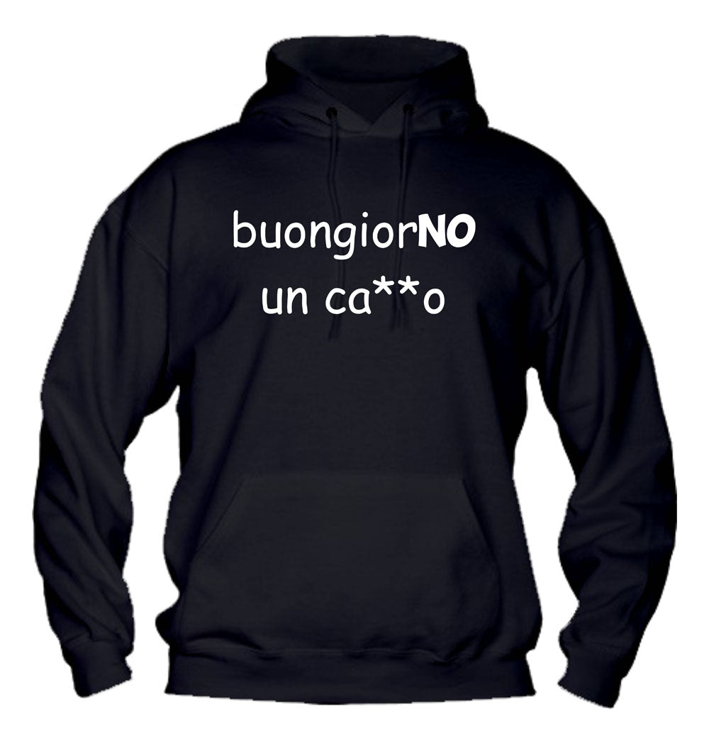 Felpa con cappuccio UOMO, DONNA & BAMBIN - BUONGIORNO UN CAZZO - Super vestibilità Top qualità