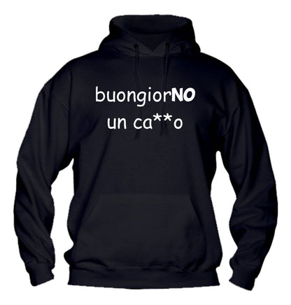 Felpa con cappuccio UOMO, DONNA & BAMBIN - BUONGIORNO UN CAZZO - Super vestibilità Top qualità