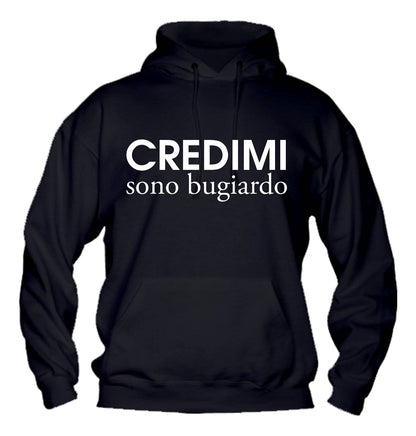 Felpa con cappuccio UOMO, DONNA & BAMBIN - CREDIMI SONO BUGIARD - Super vestibilità Top qualità