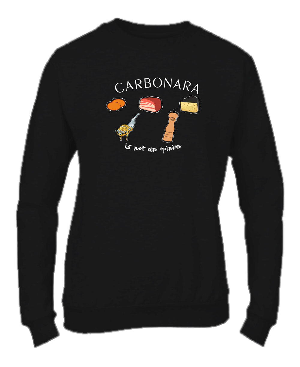 Felpa Girocollo UOMO, DONNA & BAMBIN - CARBONARA IS NOT AN OPINION - Super vestibilità Top qualità