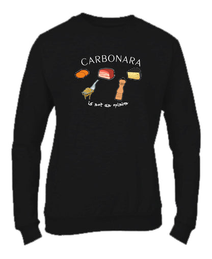 Felpa Girocollo UOMO, DONNA & BAMBIN - CARBONARA IS NOT AN OPINION - Super vestibilità Top qualità