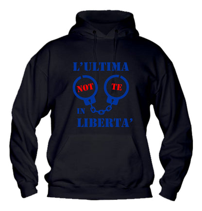 Felpa con cappuccio UOMO - L'ULTIMA NOTTE IN LIBERTÀ ADDIO AL CELIBATO - Super vestibilità Top qualità