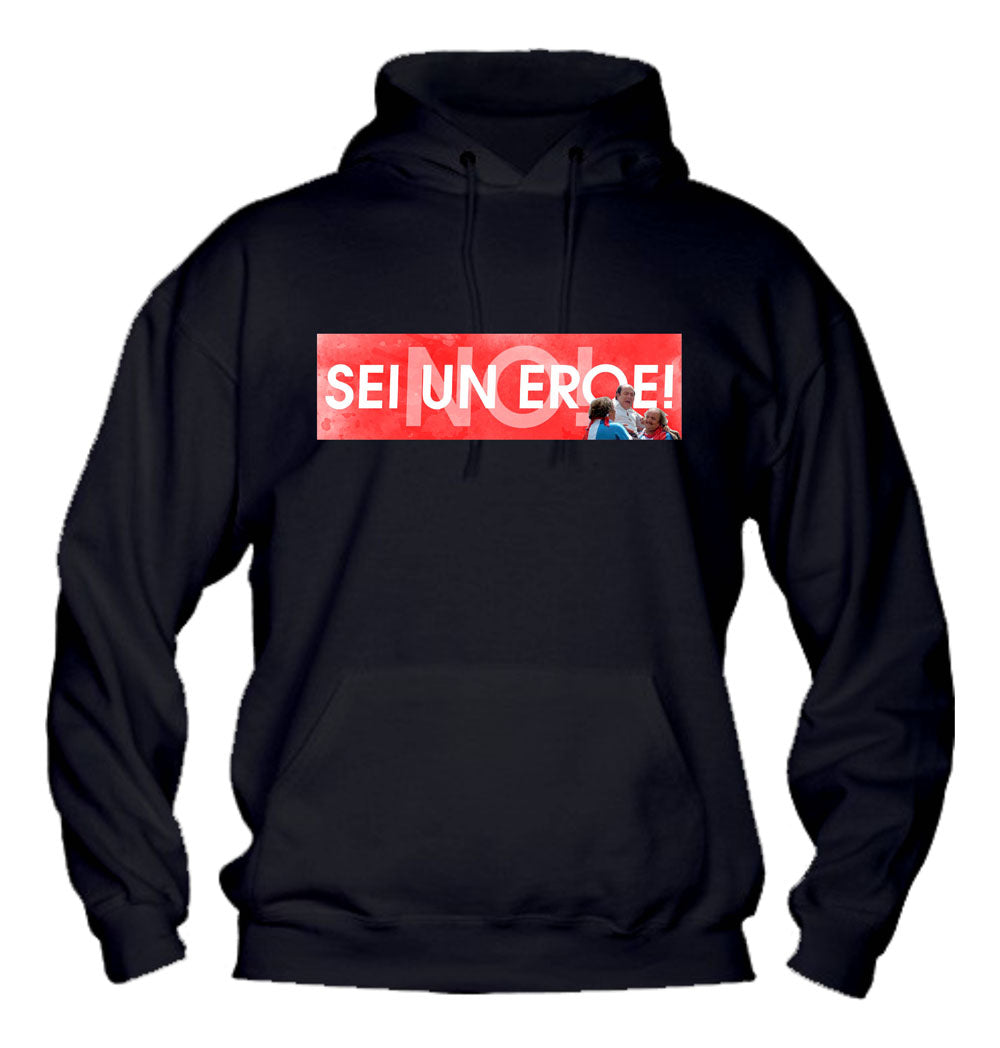 Felpa con cappuccio UOMO, DONNA & BAMBIN - NO! SEI UN EROE - Super vestibilità Top qualità