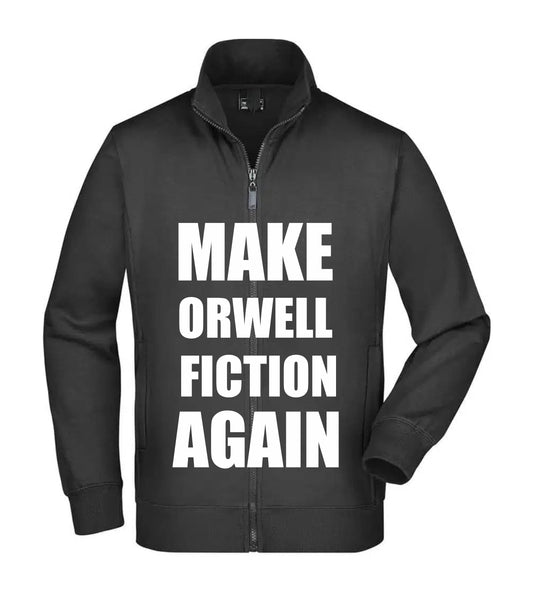 Felpa Unisex Full Zip - MAKE ORWELL FICTION AGAIN - Super vestibilità Top qualità
